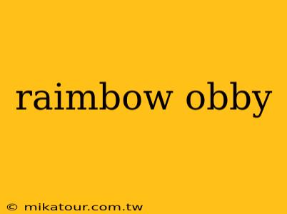 raimbow obby