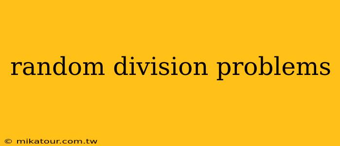 random division problems