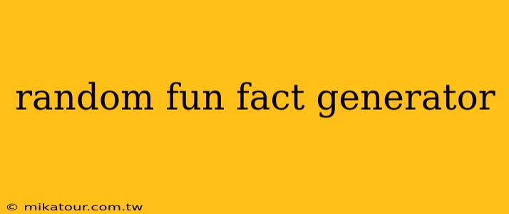 random fun fact generator