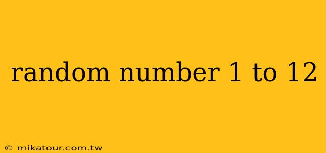 random number 1 to 12