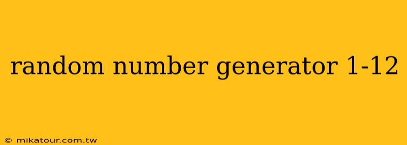 random number generator 1-12