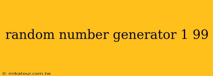 random number generator 1 99