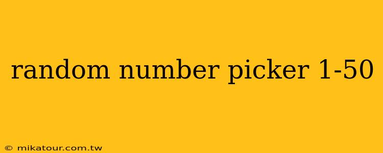 random number picker 1-50