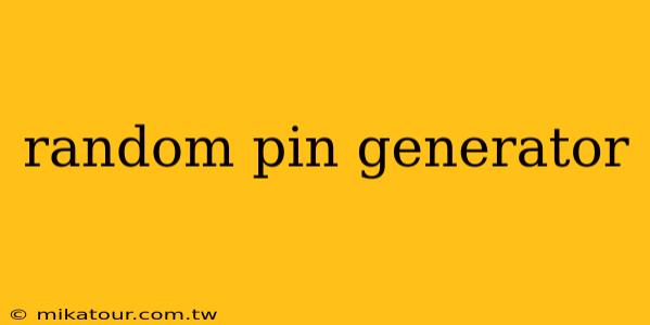 random pin generator