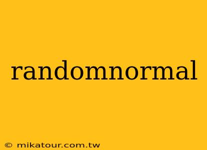 randomnormal