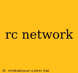 rc network