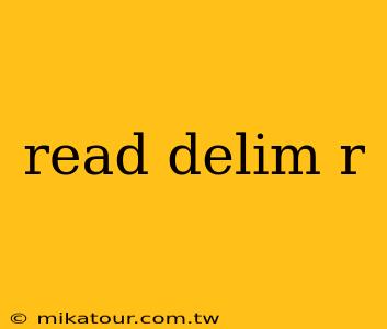 read delim r