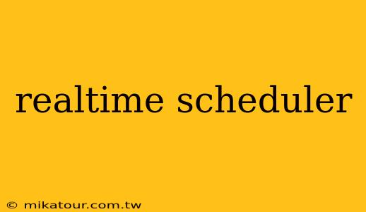 realtime scheduler