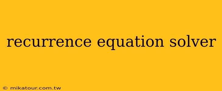 recurrence equation solver