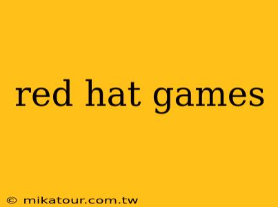 red hat games