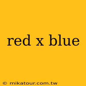 red x blue