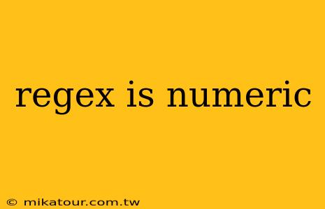 regex is numeric