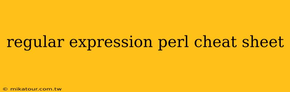 regular expression perl cheat sheet