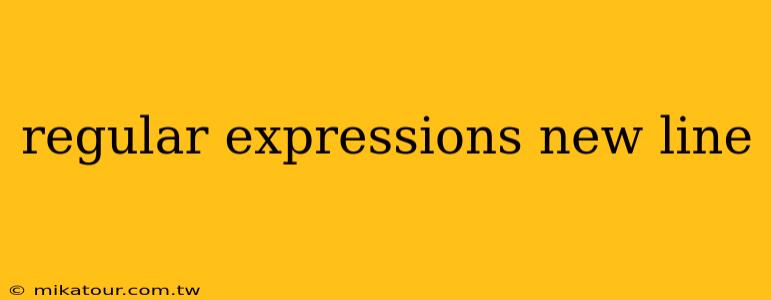 regular expressions new line