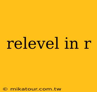 relevel in r