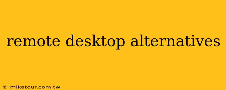 remote desktop alternatives