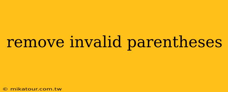 remove invalid parentheses