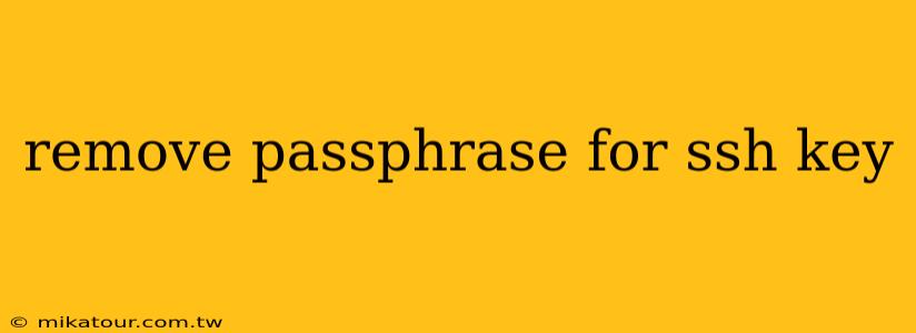 remove passphrase for ssh key