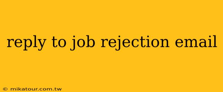 reply to job rejection email