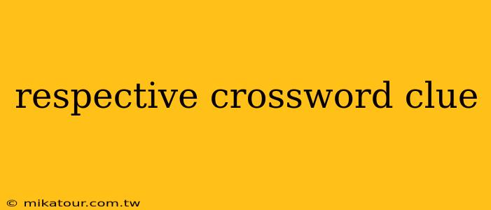 respective crossword clue