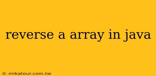 reverse a array in java