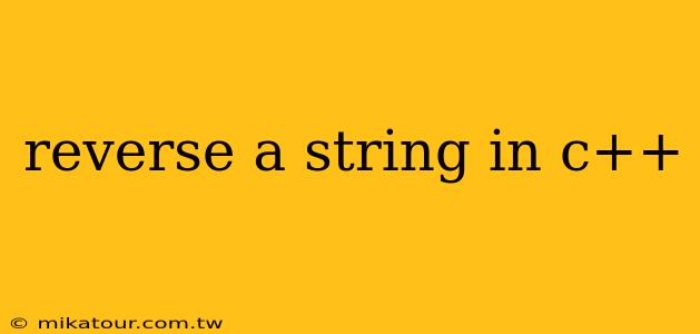 reverse a string in c++