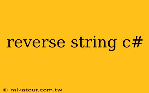 reverse string c#