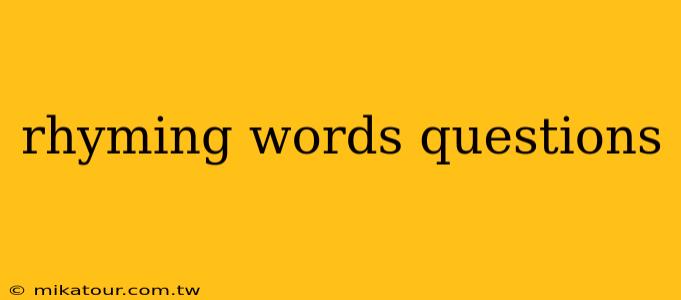 rhyming words questions