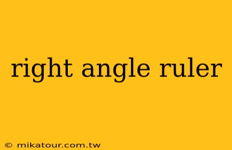 right angle ruler