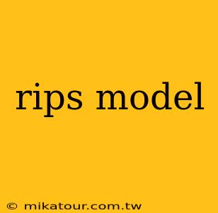 rips model