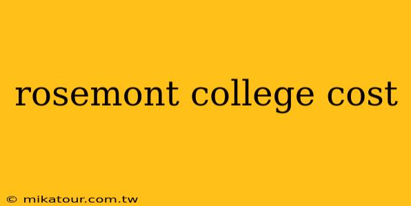 rosemont college cost