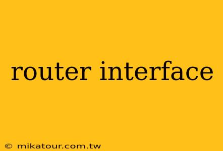 router interface