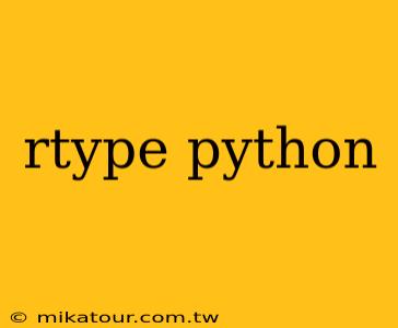 rtype python