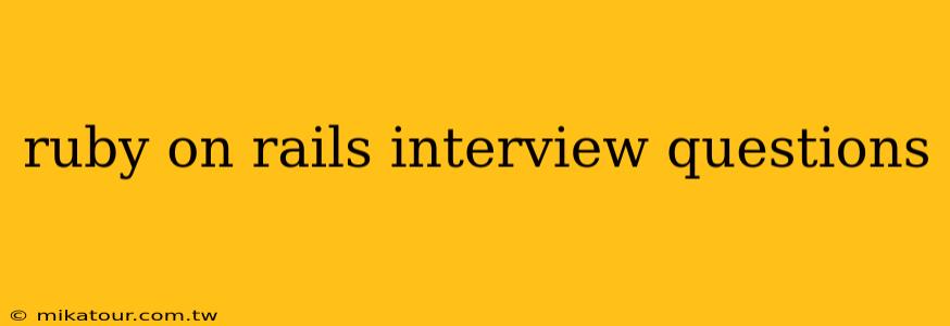 ruby on rails interview questions