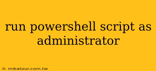 run powershell script as administrator