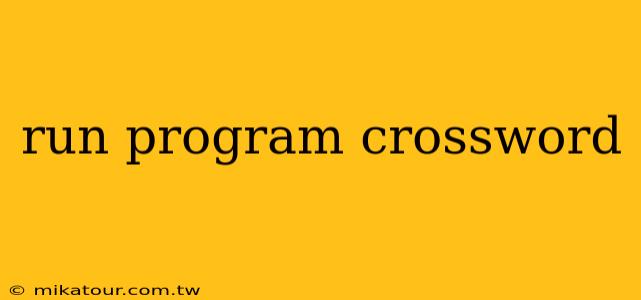 run program crossword