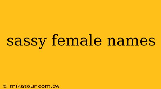 sassy female names