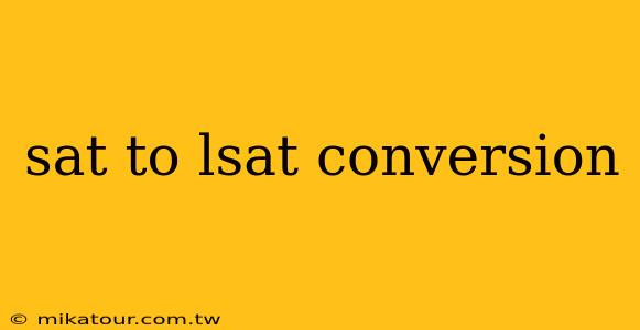 sat to lsat conversion