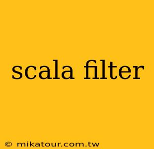 scala filter