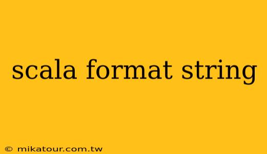 scala format string