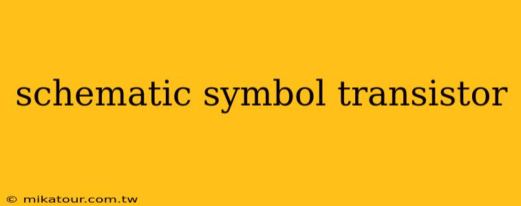 schematic symbol transistor