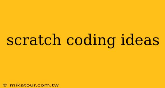 scratch coding ideas