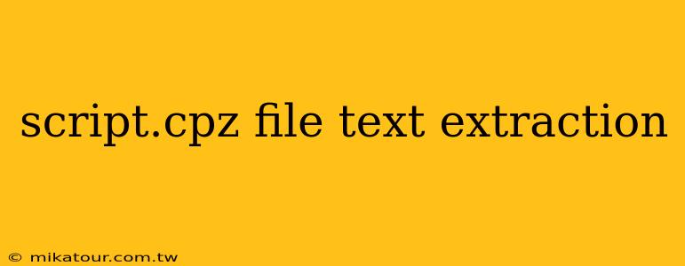 script.cpz file text extraction