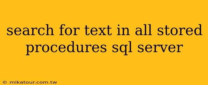 search for text in all stored procedures sql server