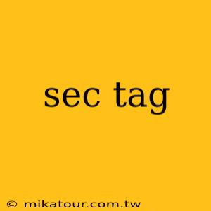 sec tag