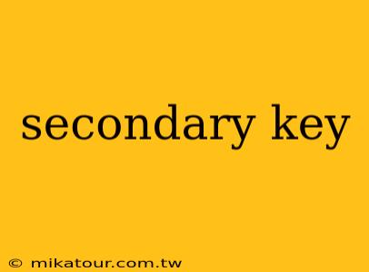 secondary key