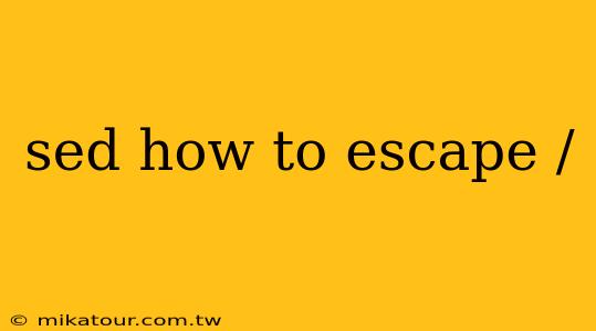 sed how to escape /