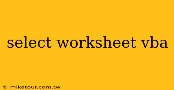 select worksheet vba