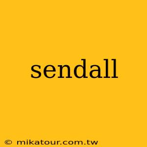 sendall