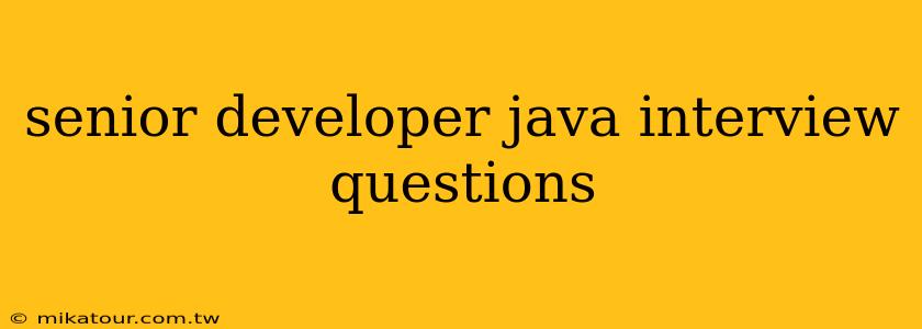 senior developer java interview questions